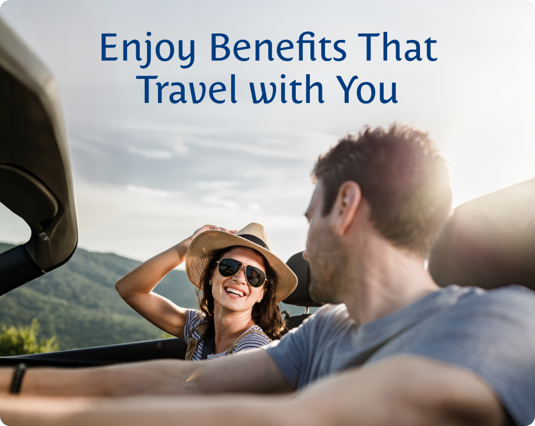 Enjoy Benefits That Travel With You