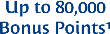 Up to 80,000 Bonus Points1